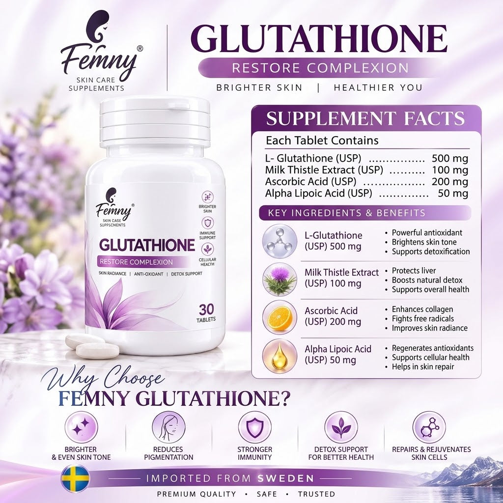 Femny Glutathione Tablets (Sweden Calista Imported) – Skin Brightening & Anti-Aging Formula (30 Tablets)